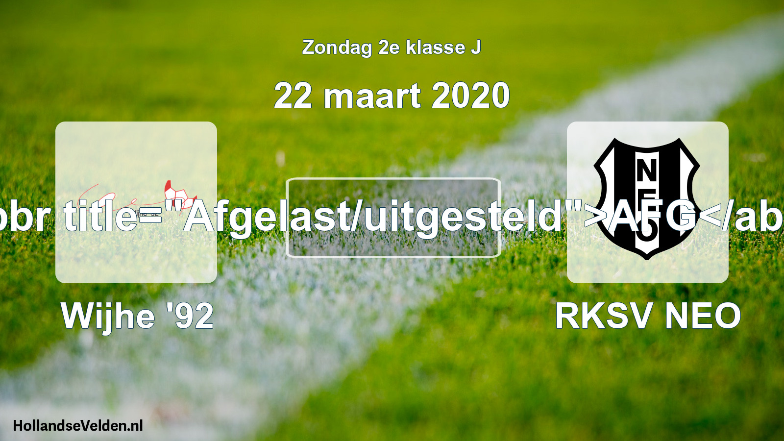 Scheduled Match: Wijhe '92 - RKSV NEO (22 March 2020)