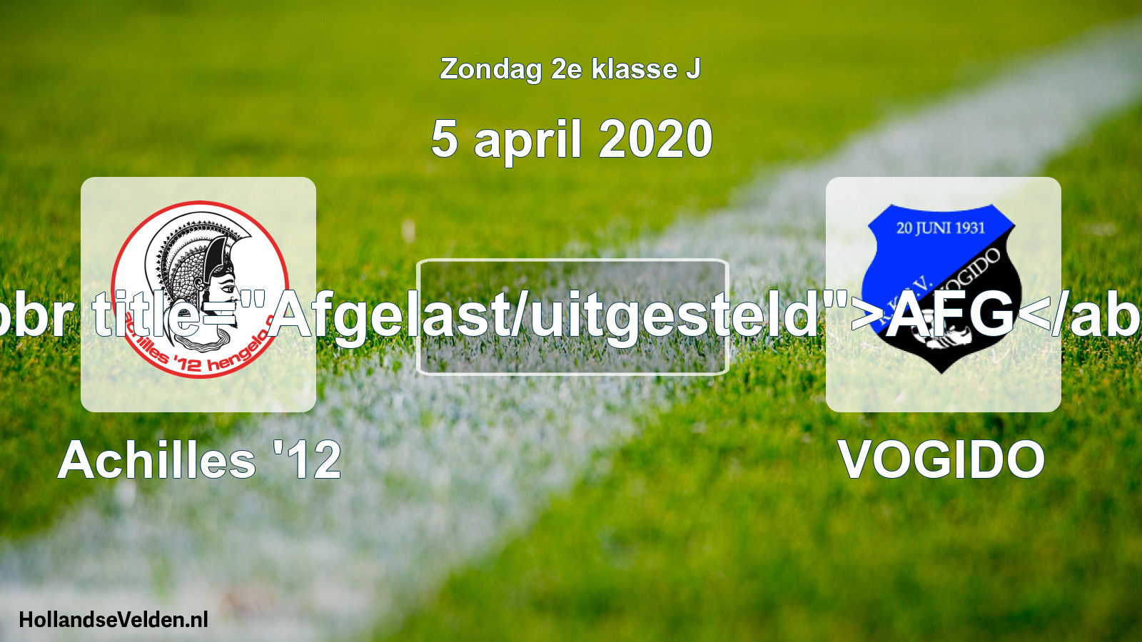 Scheduled Match: Achilles '12 - VOGIDO (5 April 2020)