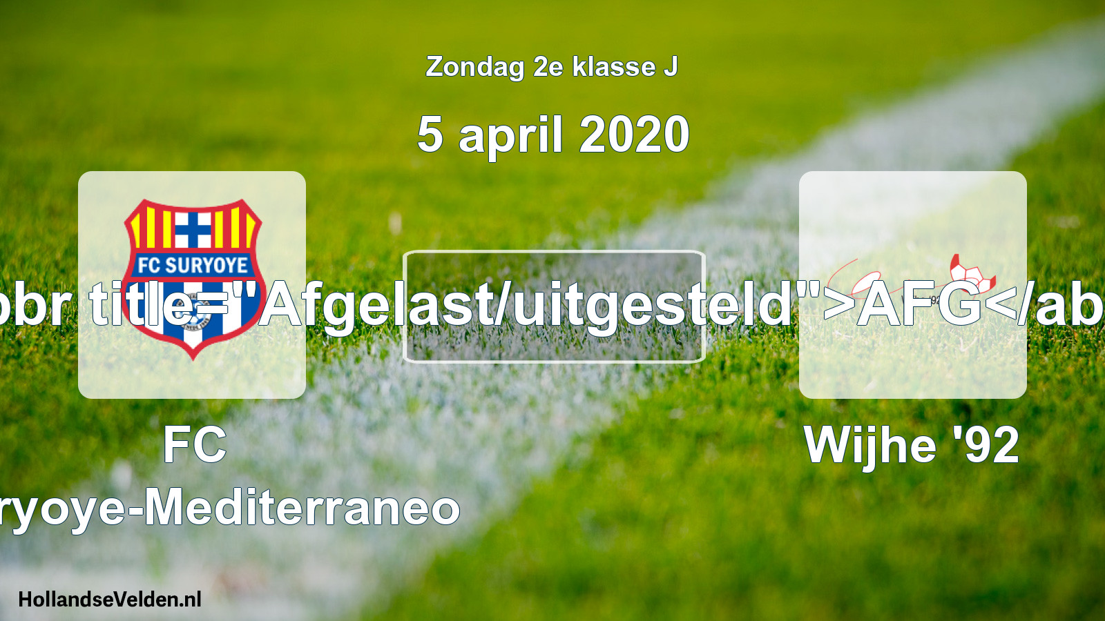Scheduled Match: FC Suryoye-Mediterraneo - Wijhe '92 (5 April 2020)