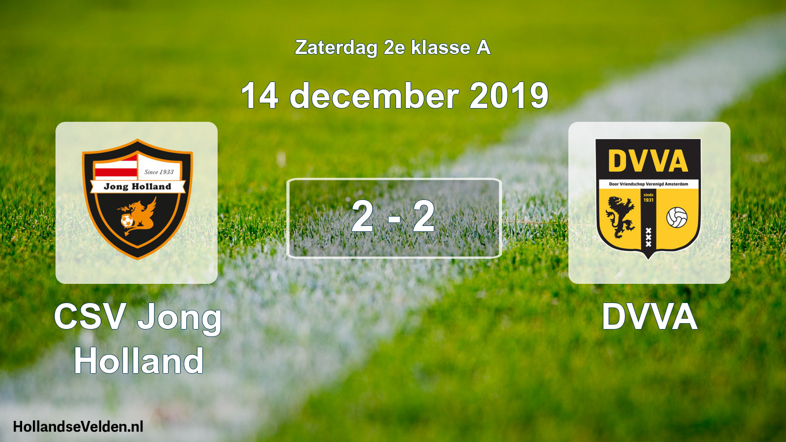 Total number of matches played: CSV Jong Holland - DVVA 2 - 2 (14 December 2019)