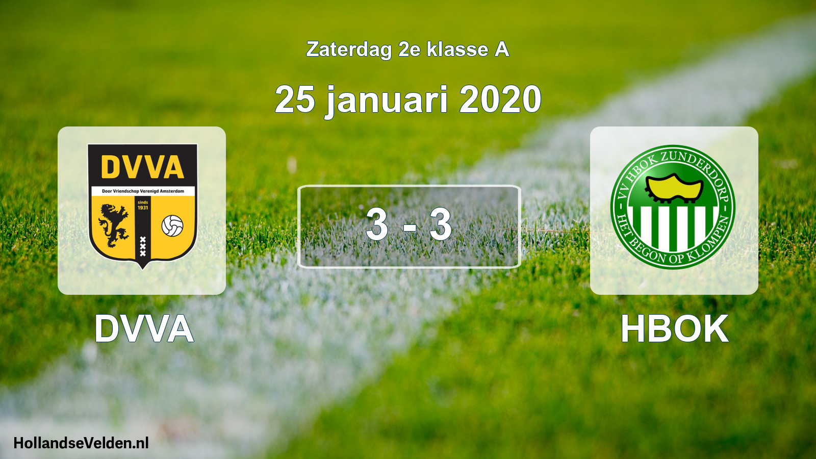 Total number of matches played: DVVA - HBOK 3 - 3 (25 January 2020)
