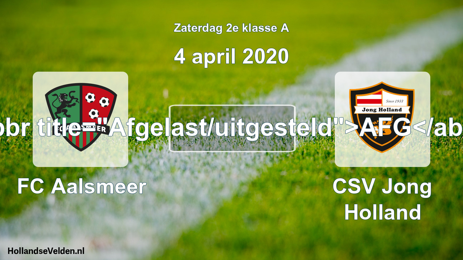 Scheduled Match: FC Aalsmeer - CSV Jong Holland (4 April 2020)