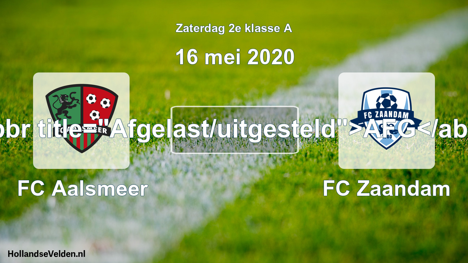 Scheduled Match: FC Aalsmeer - FC Zaandam (16 May 2020)