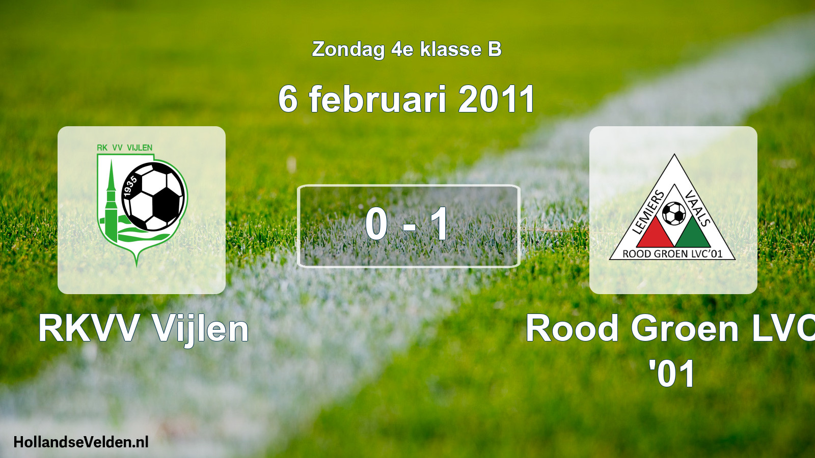 Total number of matches played: RKVV Vijlen - Rood Groen LVC '01 0 - 1 (6 February 2011)