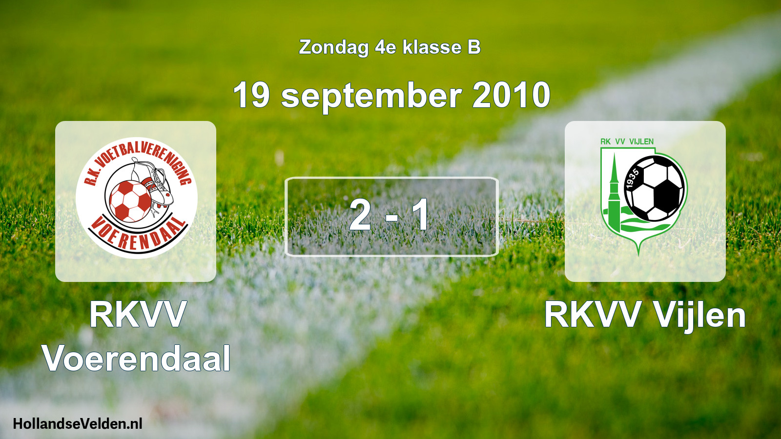 Total number of matches played: RKVV Voerendaal - RKVV Vijlen 2 - 1 (19 September 2010)