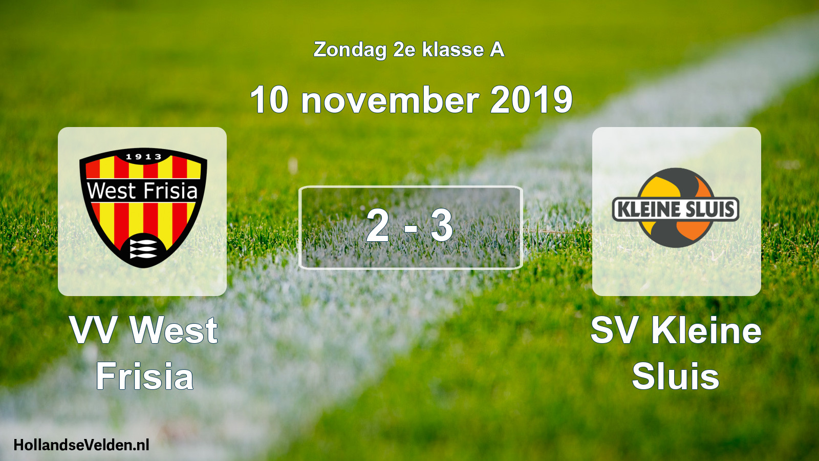 Total number of matches played: VV West Frisia - SV Kleine Sluis 2 - 3 (10 November 2019)