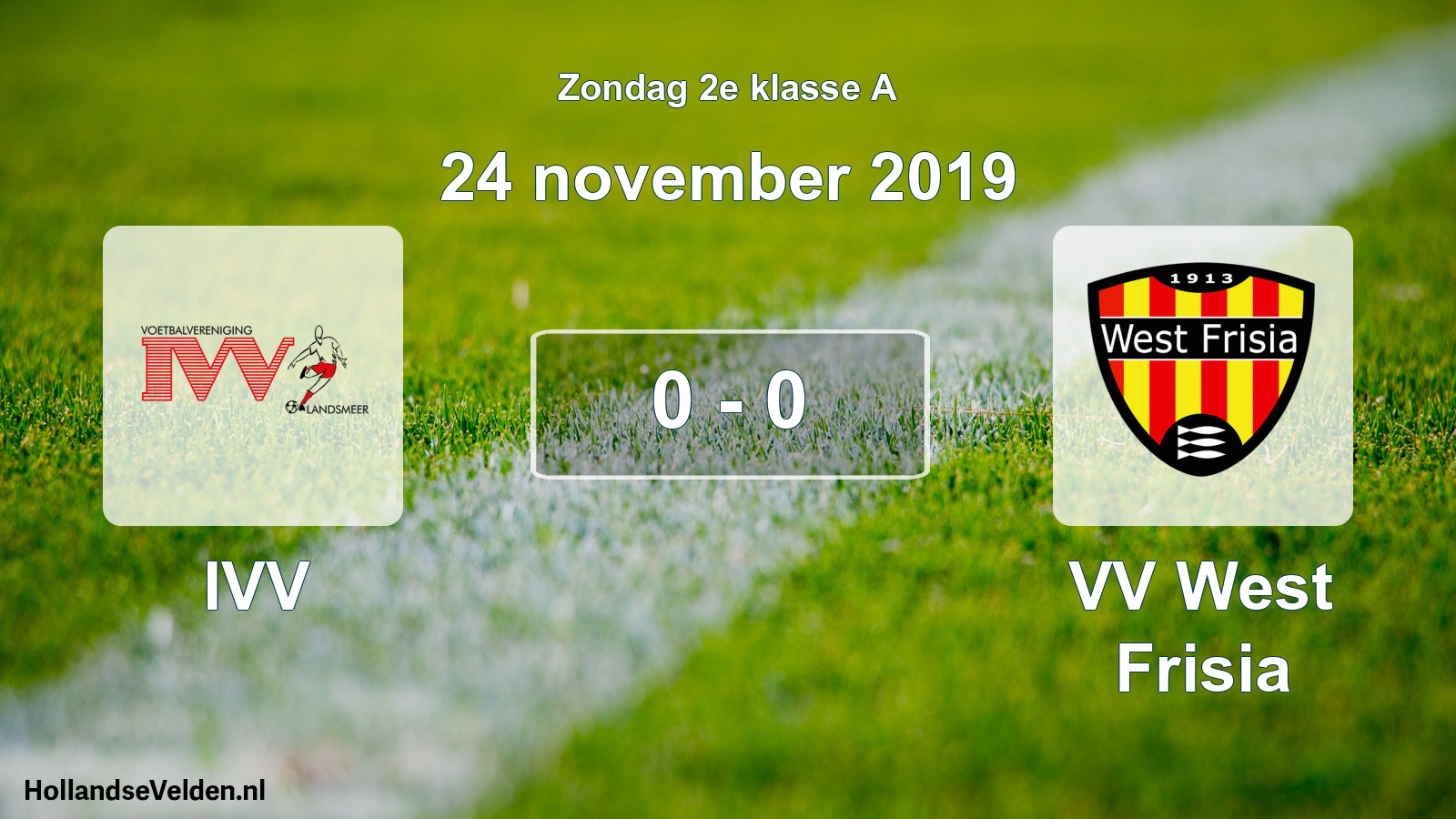 Total number of matches played: IVV - VV West Frisia 0 - 0 (24 November 2019)