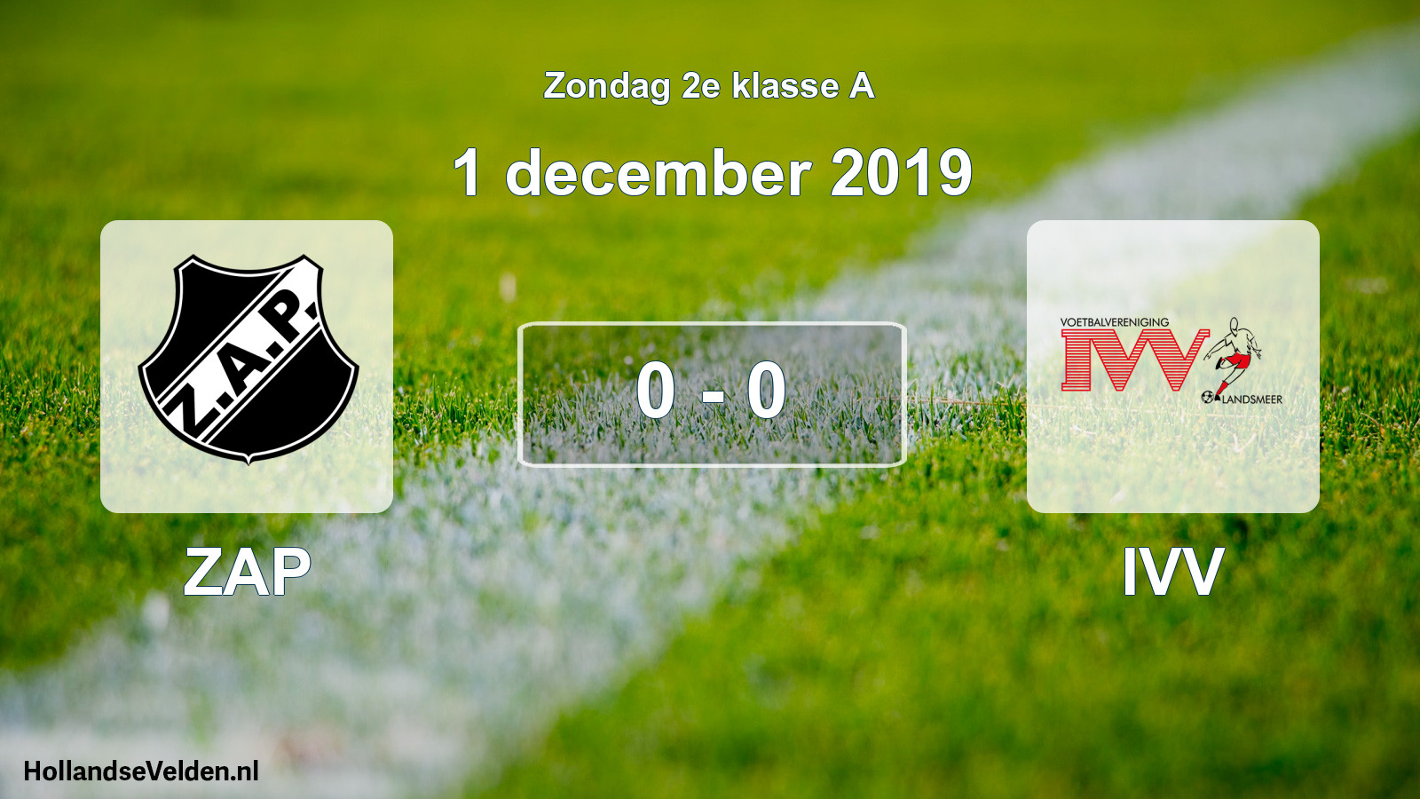 Total number of matches played: ZAP - IVV 0 - 0 (1 December 2019)