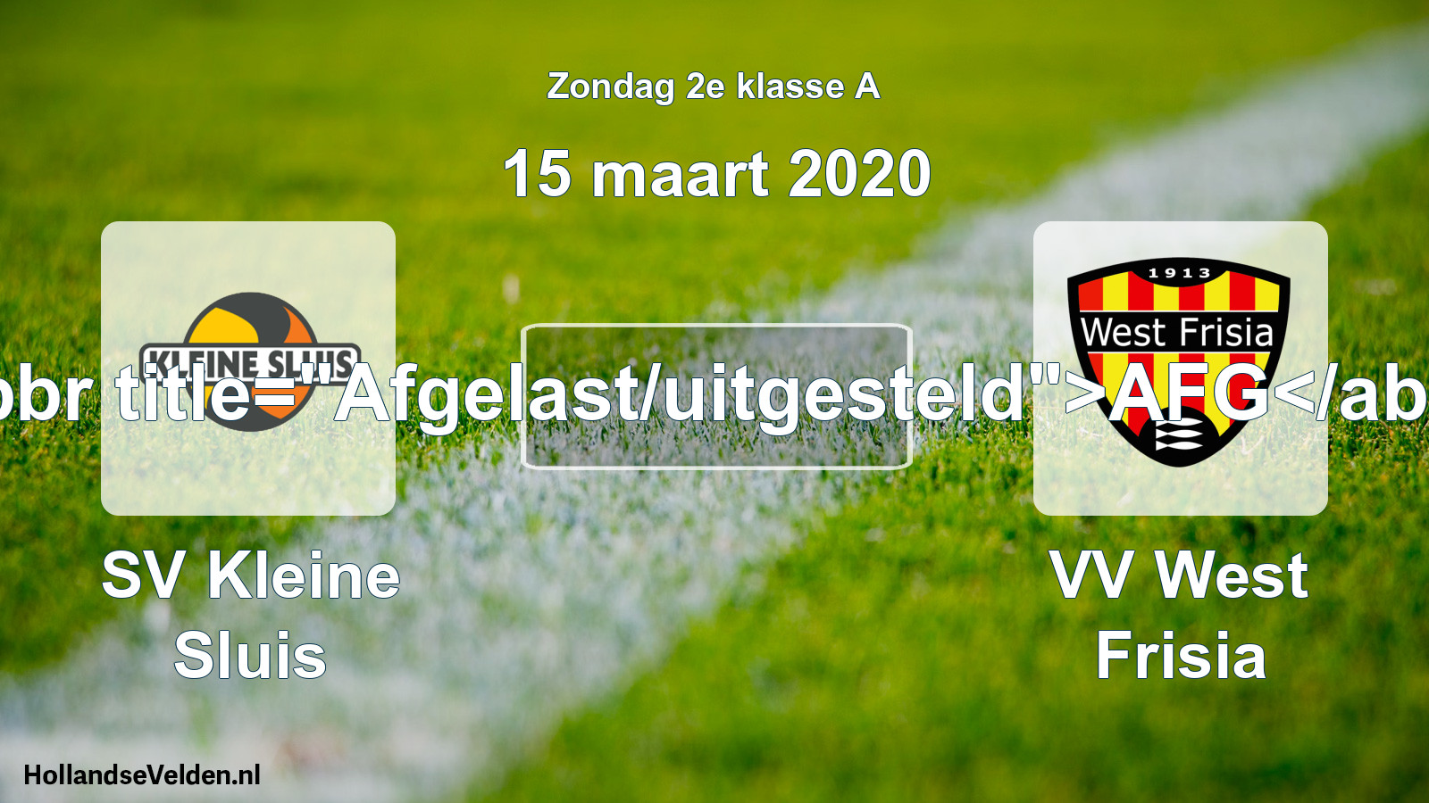 Scheduled Match: SV Kleine Sluis - VV West Frisia (15 March 2020)