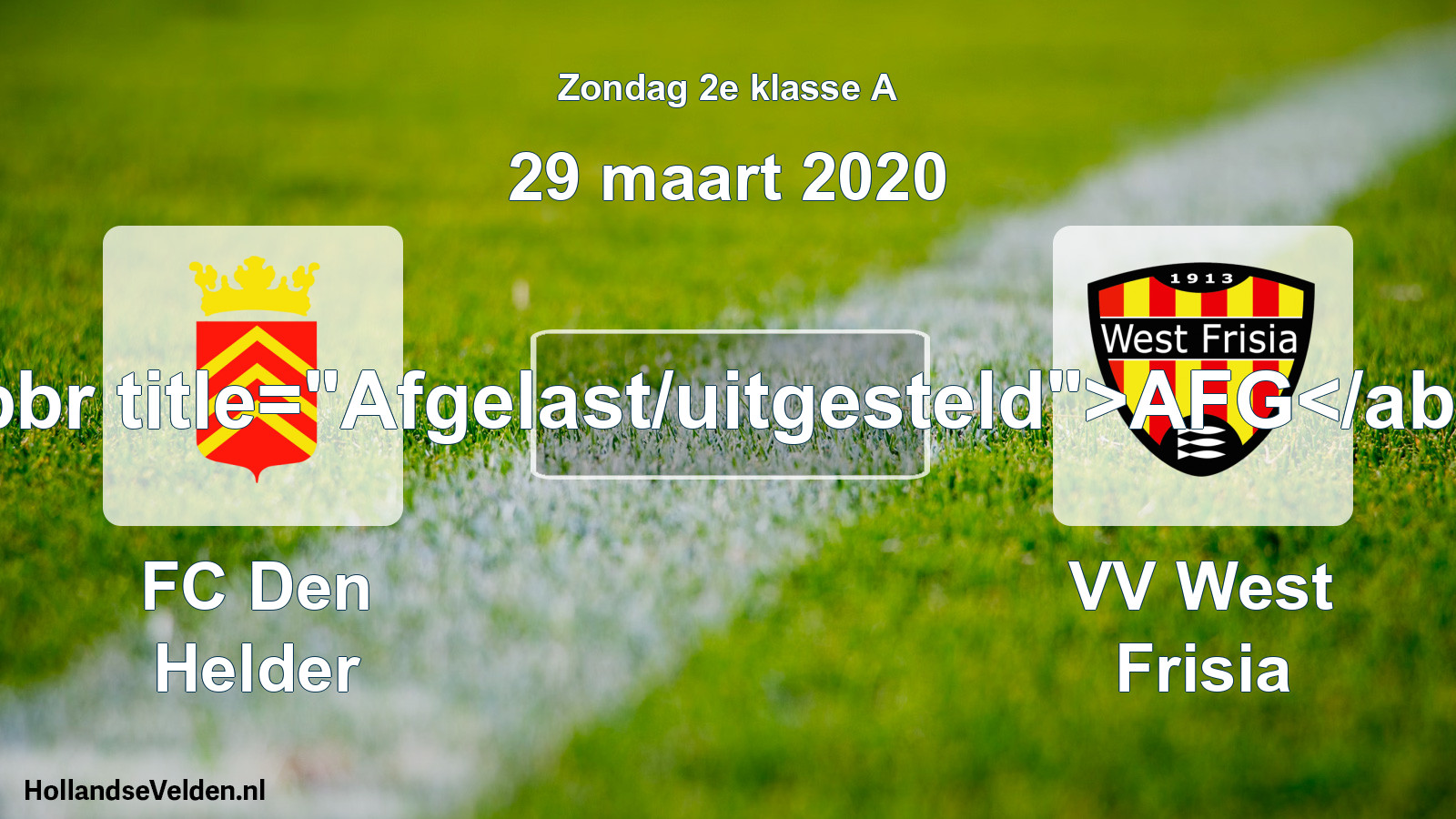 Scheduled Match: FC Den Helder - VV West Frisia (29 March 2020)