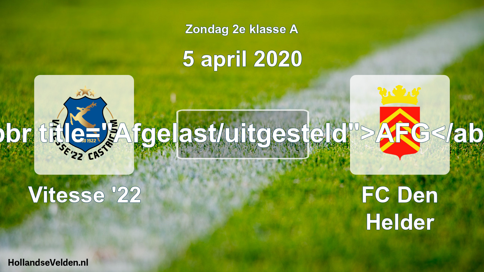 Scheduled Match: Vitesse '22 - FC Den Helder (5 April 2020)