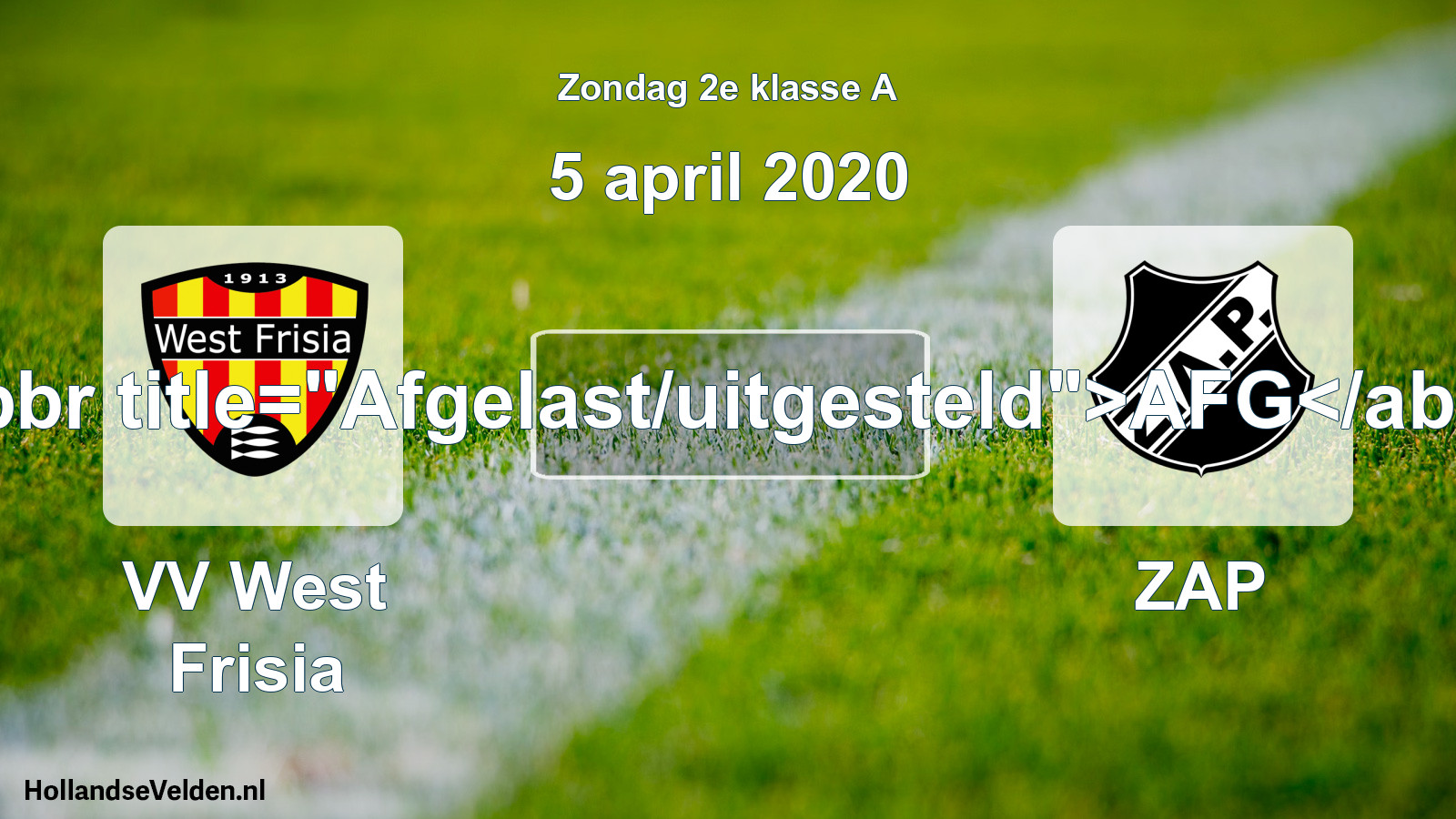 Scheduled Match: VV West Frisia - ZAP (5 April 2020)