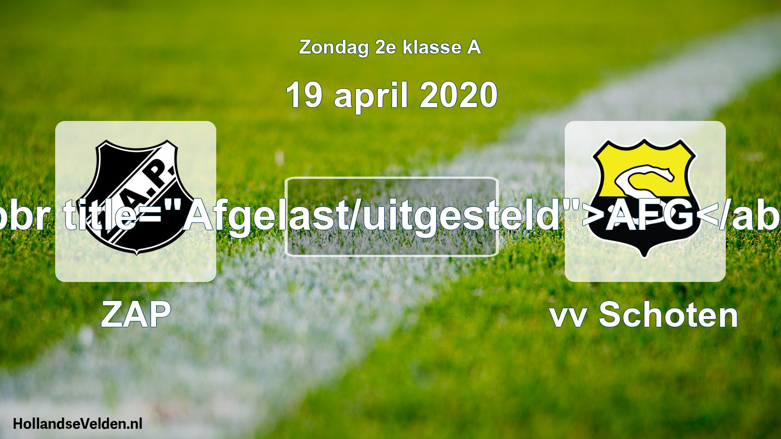 Scheduled Match: ZAP - vv Schoten (19 April 2020)