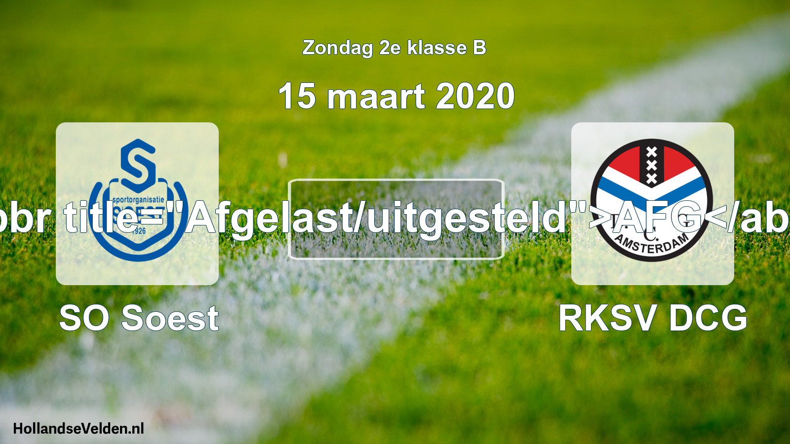 Scheduled Match: SO Soest - RKSV DCG (15 March 2020)