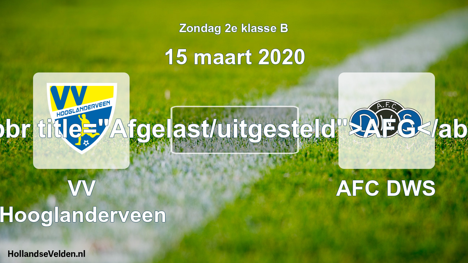 Scheduled Match: VV Hooglanderveen - AFC DWS (15 March 2020)