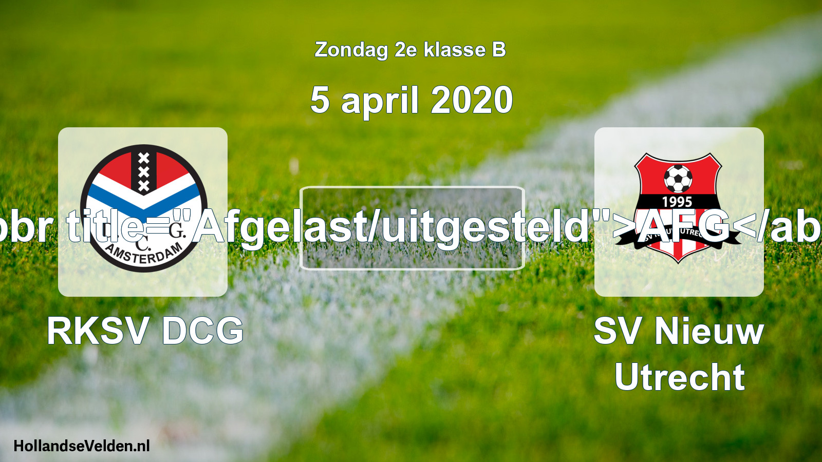 Scheduled Match: RKSV DCG - SV Nieuw Utrecht (5 April 2020)