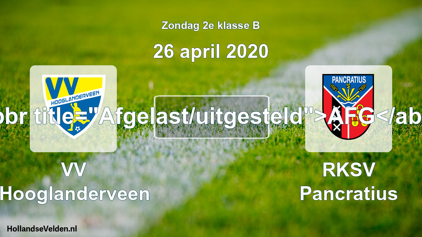 Scheduled Match: VV Hooglanderveen - RKSV Pancratius (26 April 2020)