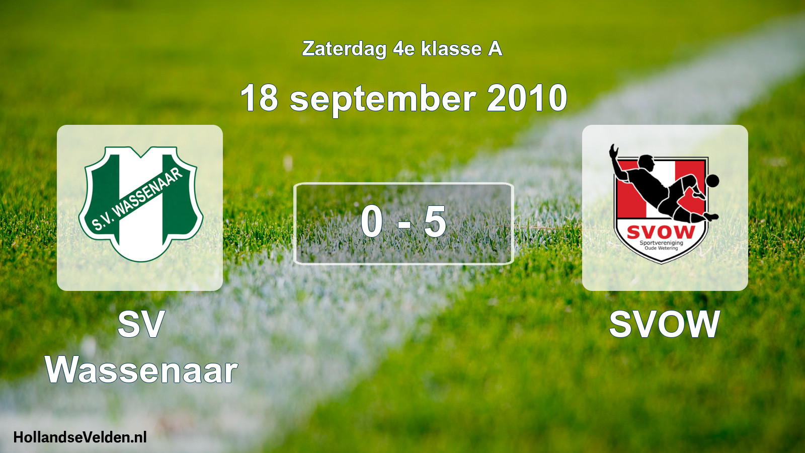 Total number of matches played: SV Wassenaar - SVOW 0 - 5 (18 September 2010)