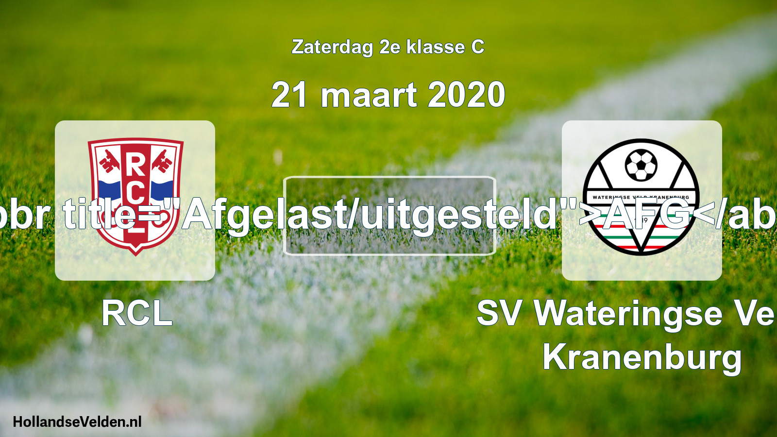 Scheduled Match: RCL - SV Wateringse Veld Kranenburg (21 March 2020)