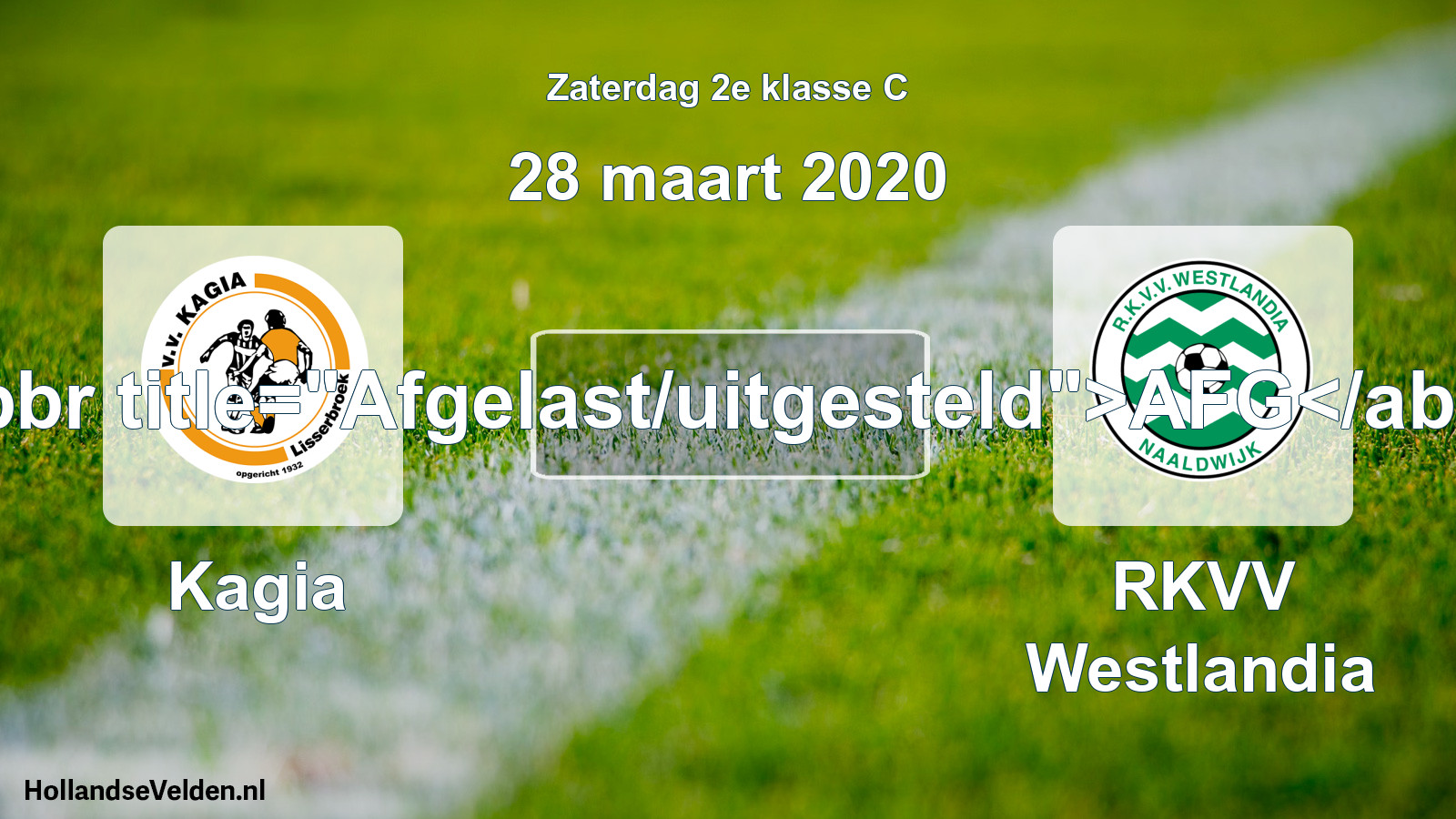 Scheduled Match: Kagia - RKVV Westlandia (28 March 2020)