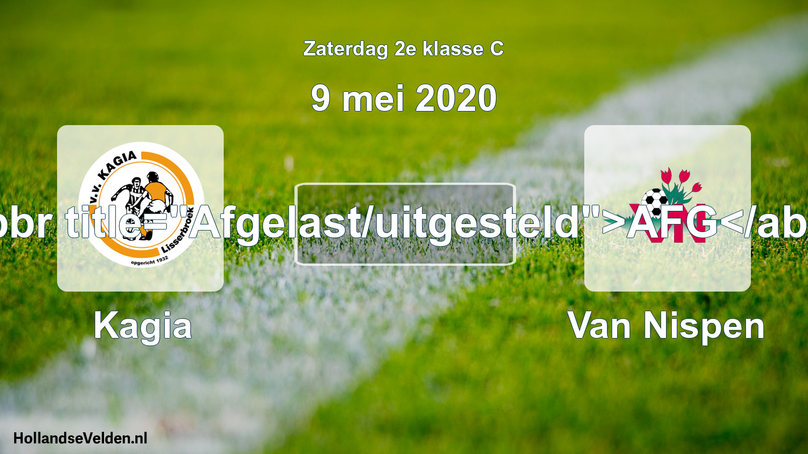 Scheduled Match: Kagia - Van Nispen (9 May 2020)