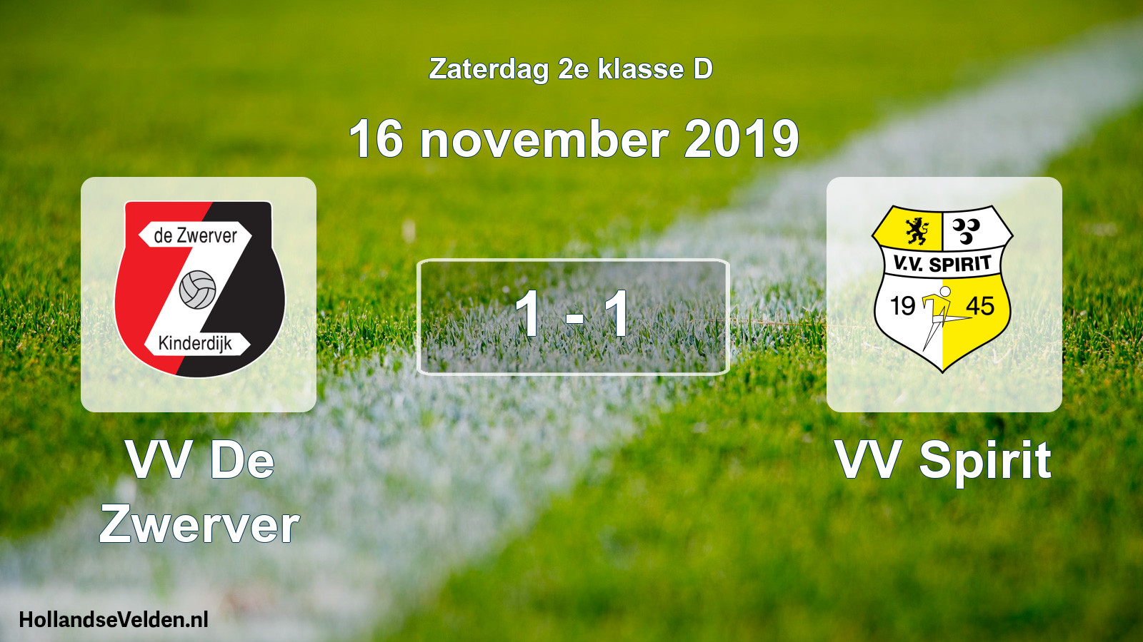 Total number of matches played: VV De Zwerver - VV Spirit 1 - 1 (16 November 2019)