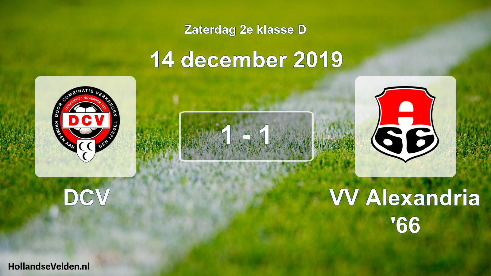 Total number of matches played: DCV - VV Alexandria '66 1 - 1 (14 December 2019)