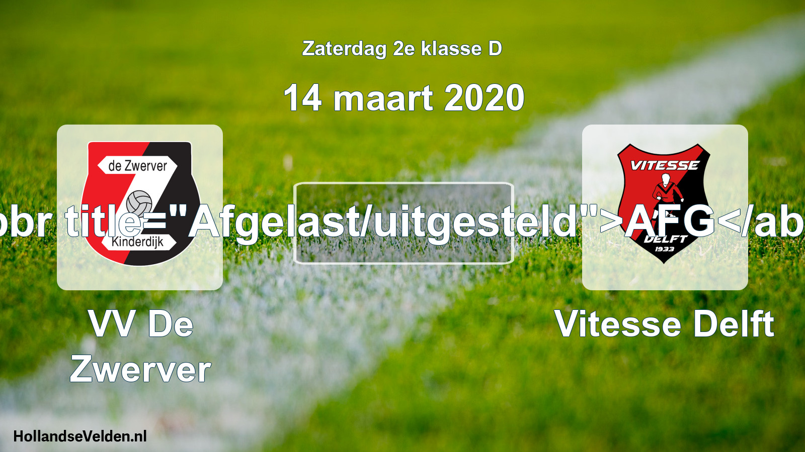 Scheduled Match: VV De Zwerver - Vitesse Delft (14 March 2020)
