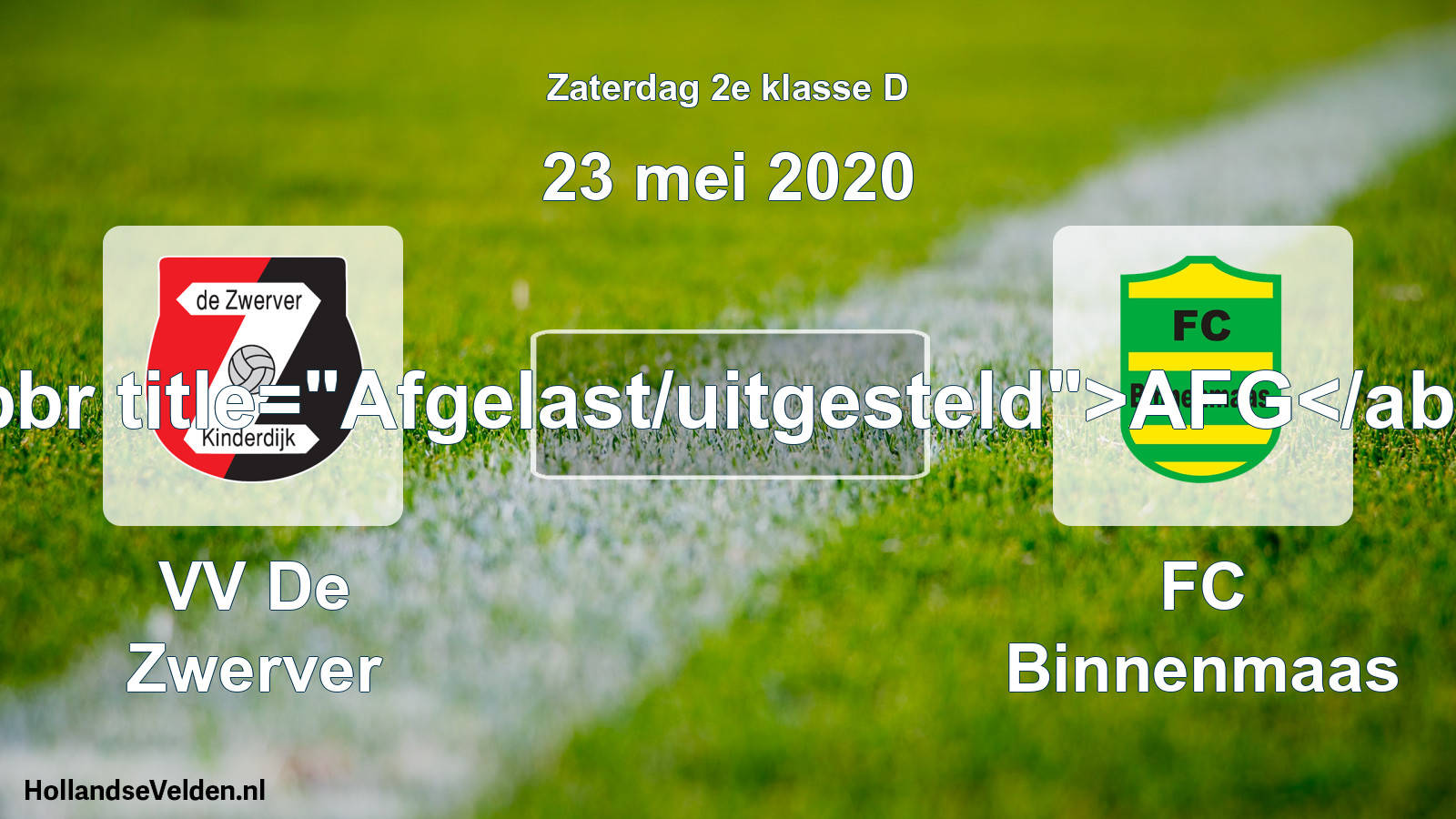 Scheduled Match: VV De Zwerver - FC Binnenmaas (23 May 2020)