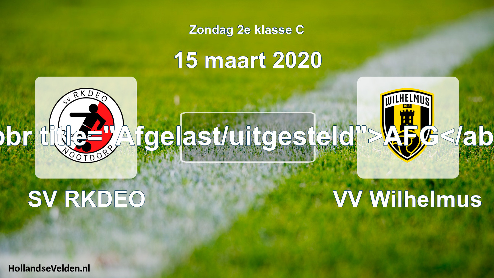 Scheduled Match: SV RKDEO - VV Wilhelmus (15 March 2020)