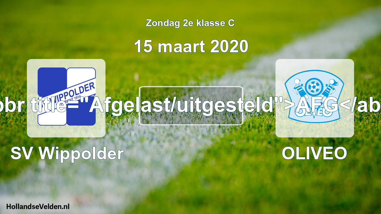 Scheduled Match: SV Wippolder - OLIVEO (15 March 2020)