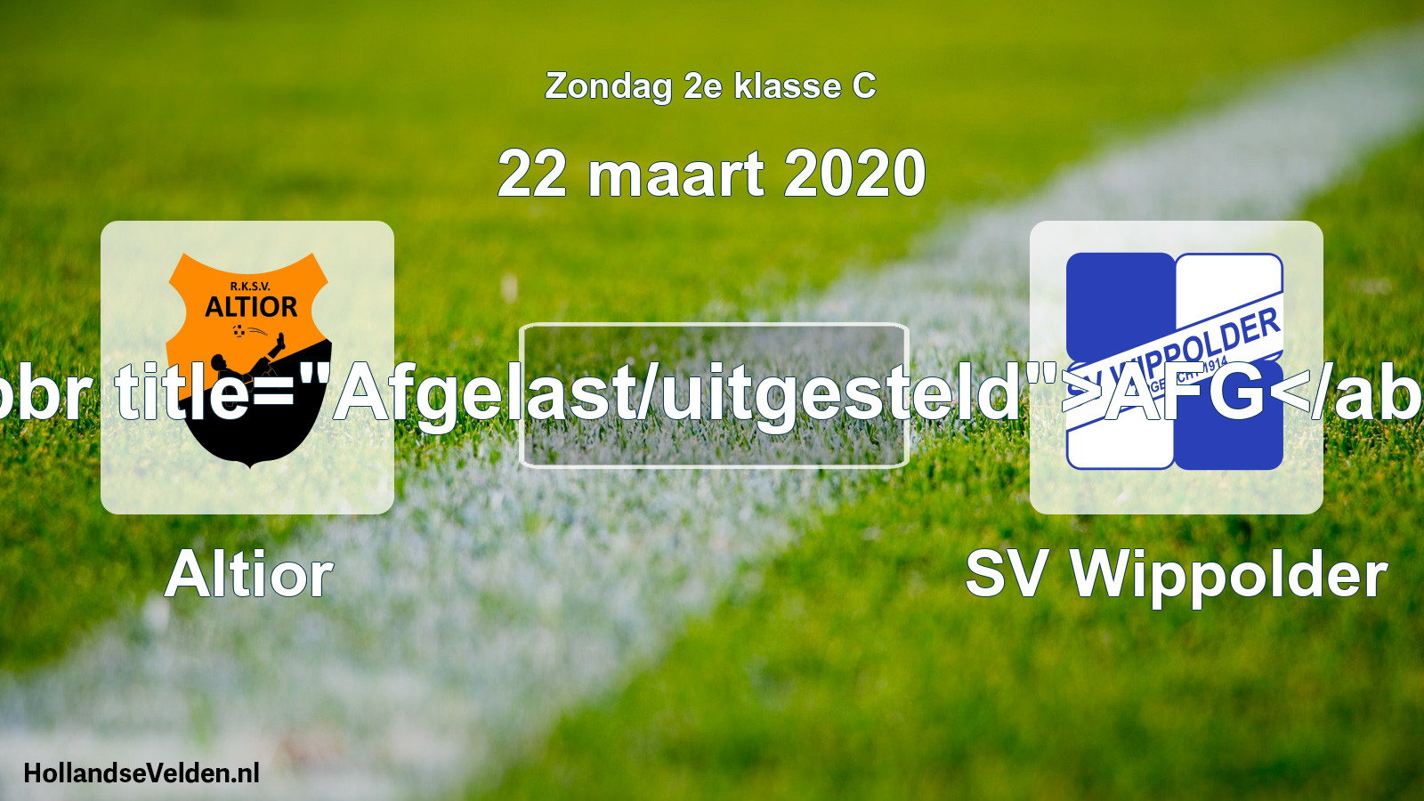 Scheduled Match: Altior - SV Wippolder (22 March 2020)