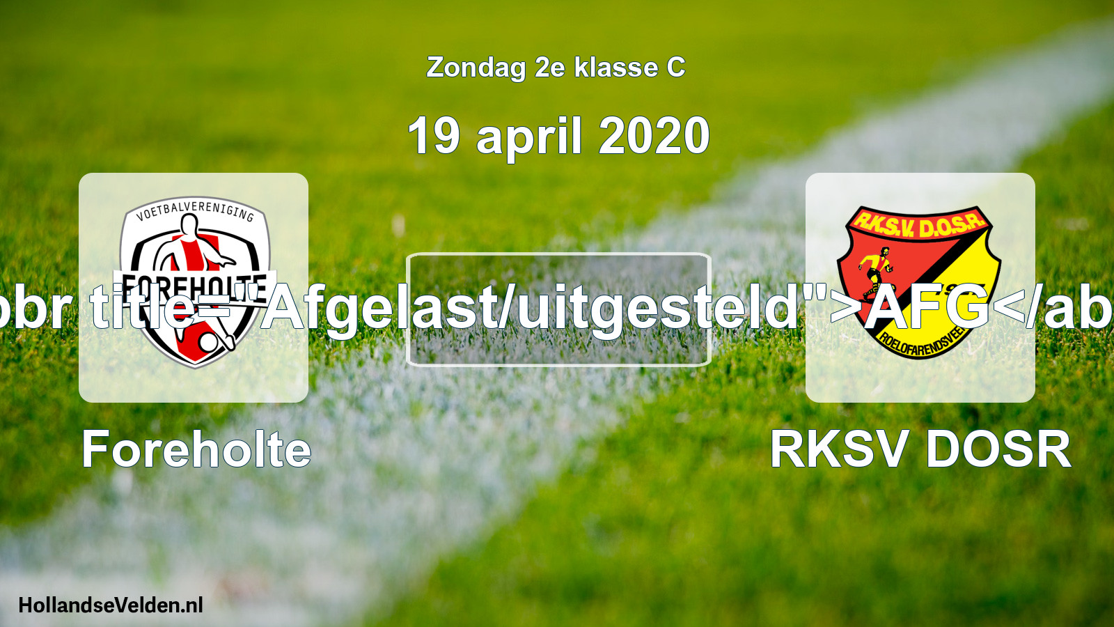 Scheduled Match: Foreholte - RKSV DOSR (19 April 2020)