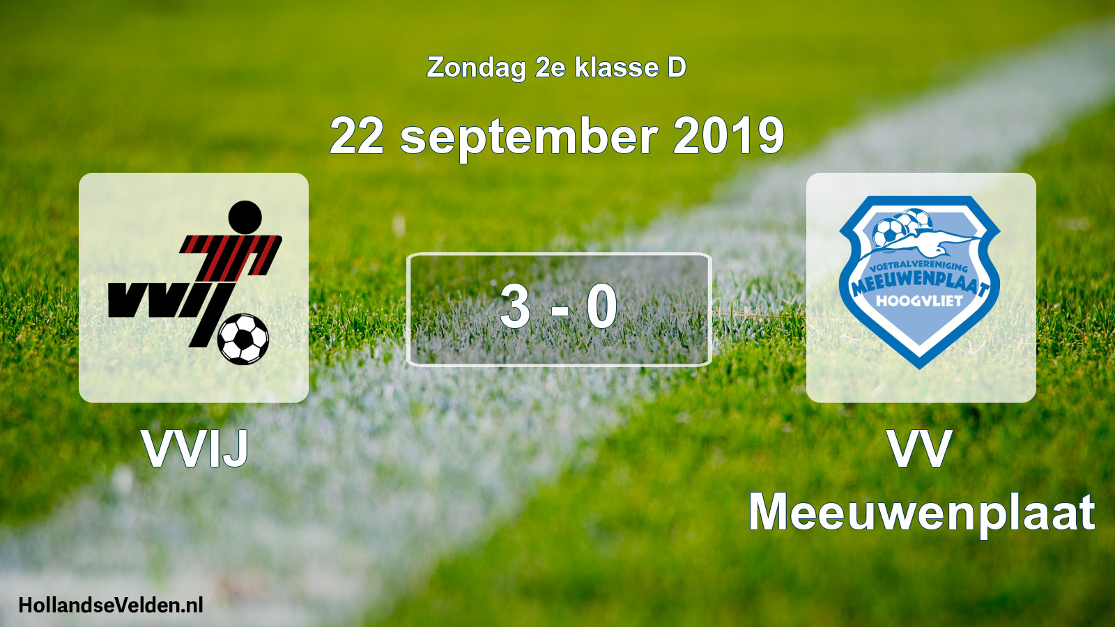 Total number of matches played: VVIJ - VV Meeuwenplaat 3 - 0 (22 September 2019)