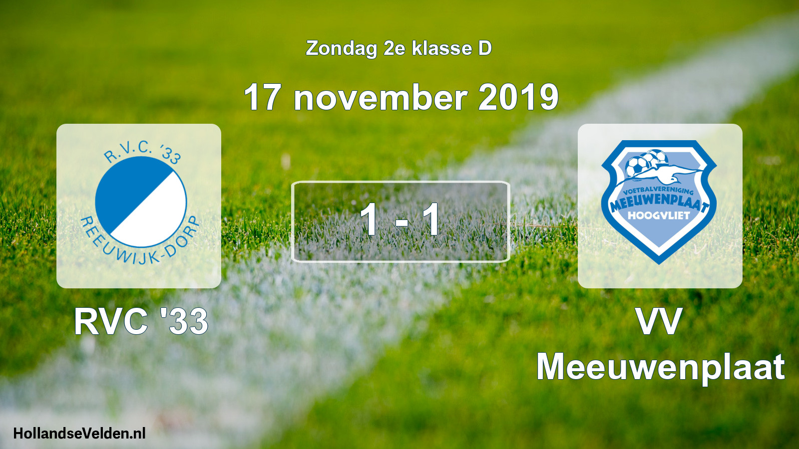 Total number of matches played: RVC '33 - VV Meeuwenplaat 1 - 1 (17 November 2019)