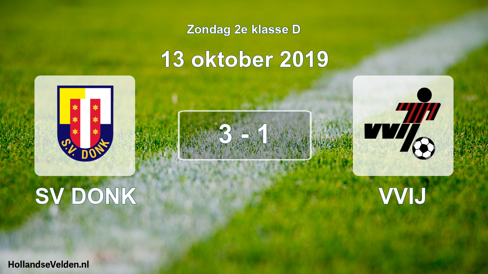 Total number of matches played: SV DONK - VVIJ 3 - 1 (13 October 2019)