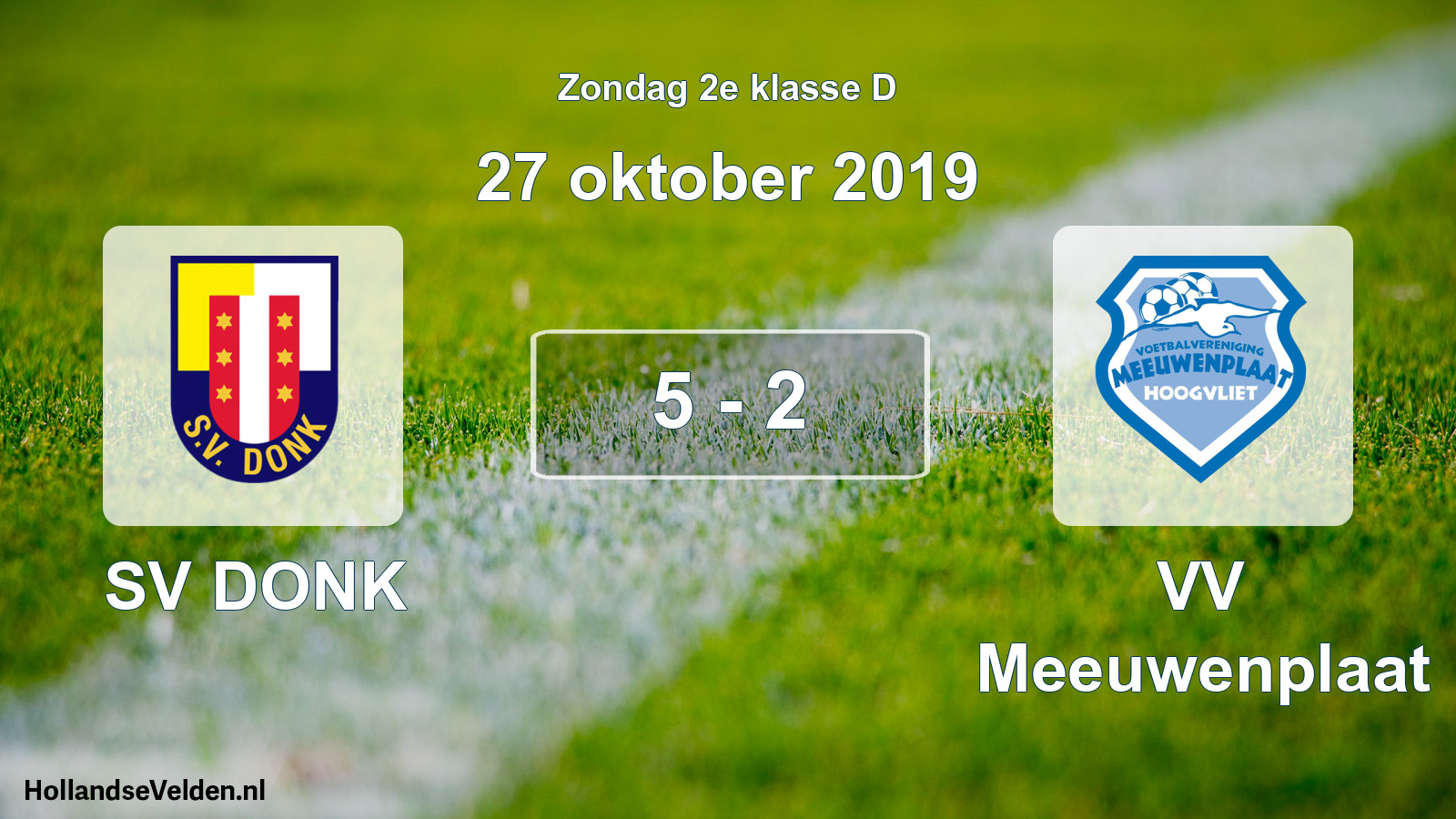 Total number of matches played: SV DONK - VV Meeuwenplaat 5 - 2 (27 October 2019)