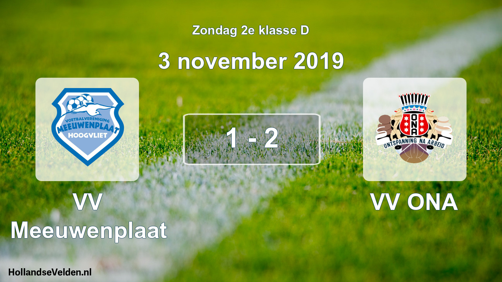 Total number of matches played: VV Meeuwenplaat - VV ONA 1 - 2 (3 November 2019)