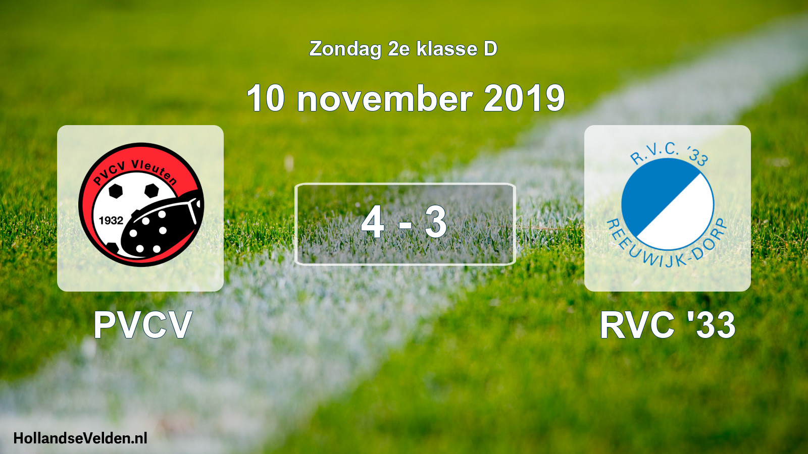 Total number of matches played: PVCV - RVC '33 4 - 3 (10 November 2019)