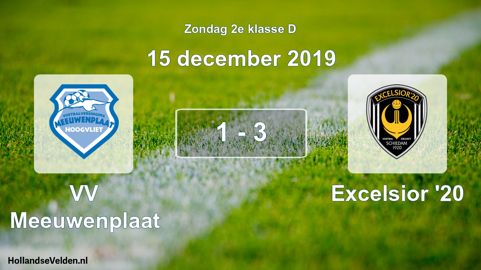 Total number of matches played: VV Meeuwenplaat - Excelsior '20 1 - 3 (15 December 2019)