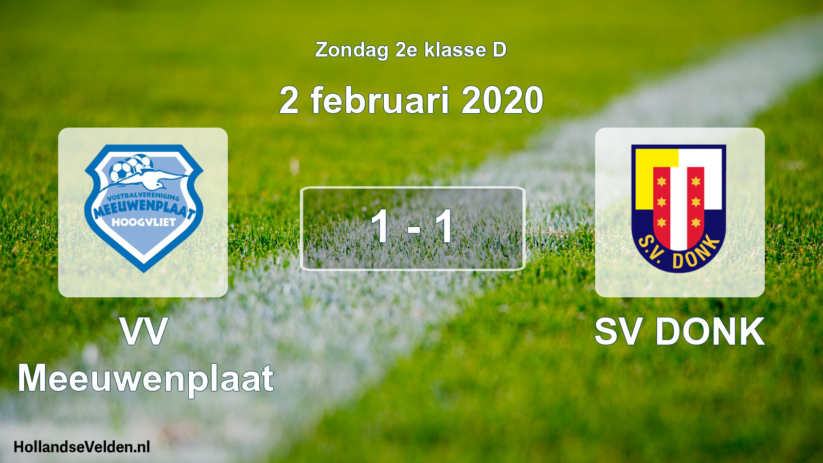 Total number of matches played: VV Meeuwenplaat - SV DONK 1 - 1 (2 February 2020)