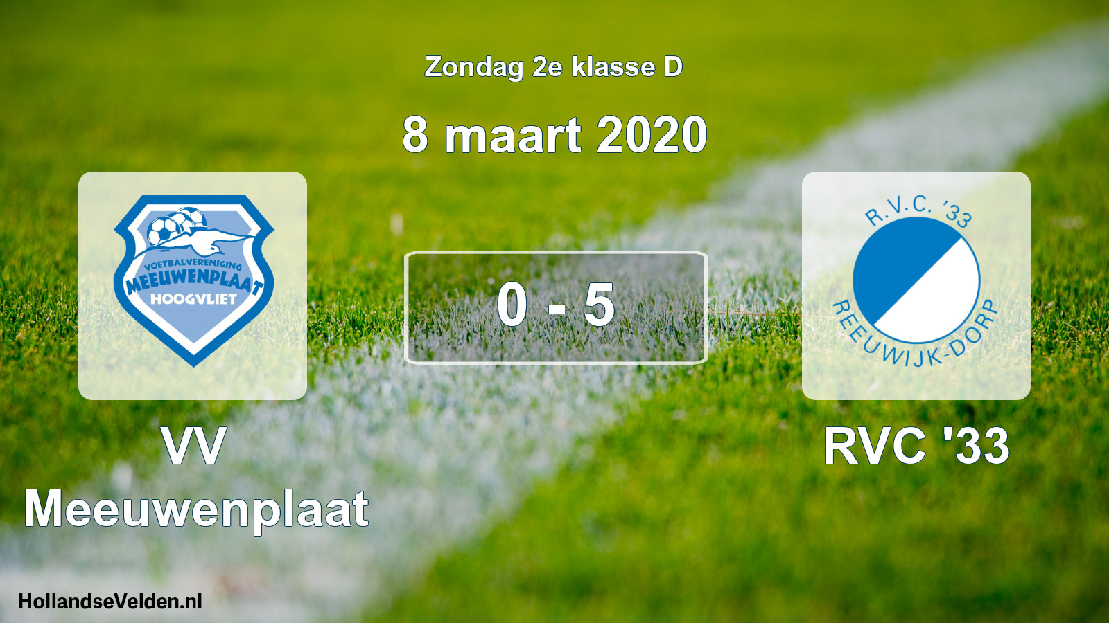 Total number of matches played: VV Meeuwenplaat - RVC '33 0 - 5 (8 March 2020)