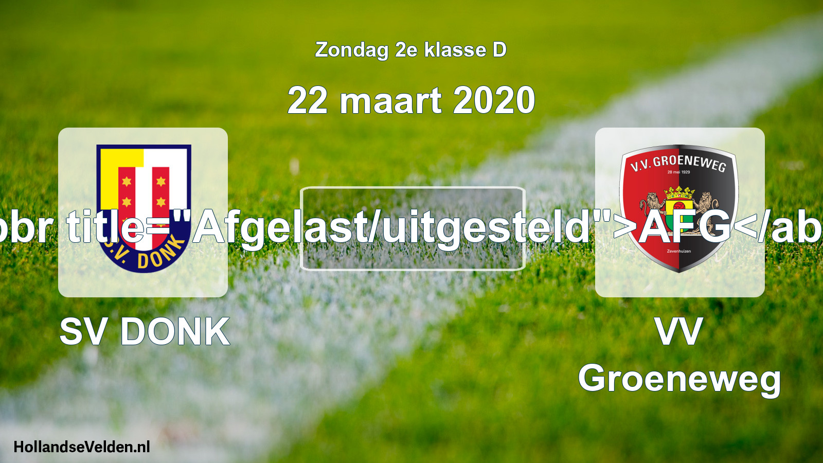 Scheduled Match: SV DONK - VV Groeneweg (22 March 2020)