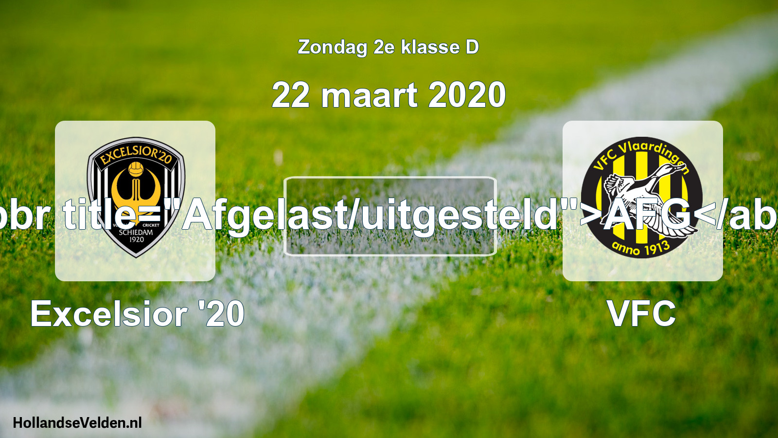 Scheduled Match: Excelsior '20 - VFC (22 March 2020)