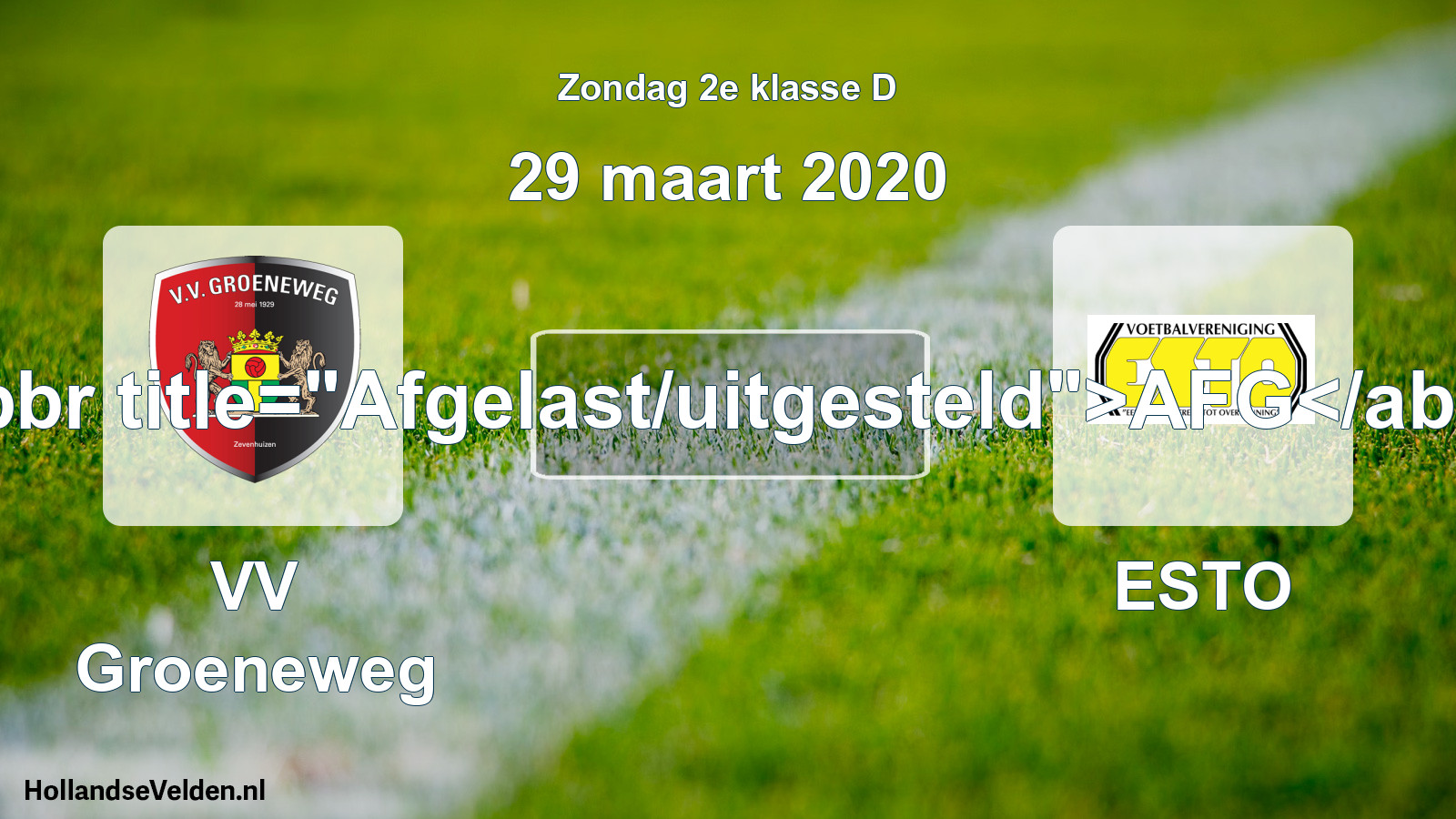 Scheduled Match: VV Groeneweg - ESTO (29 March 2020)