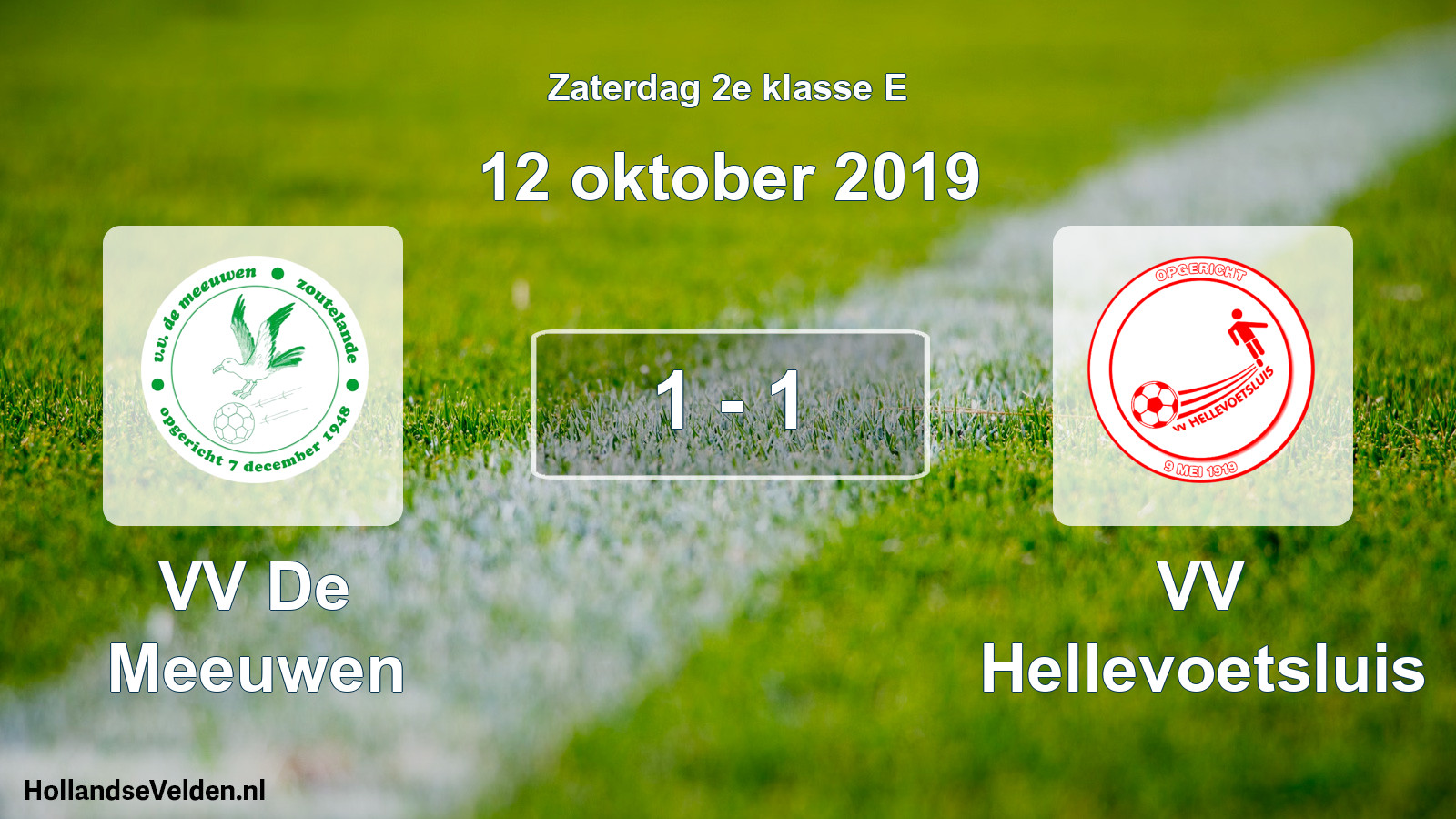 Total number of matches played: VV De Meeuwen - VV Hellevoetsluis 1 - 1 (12 October 2019)