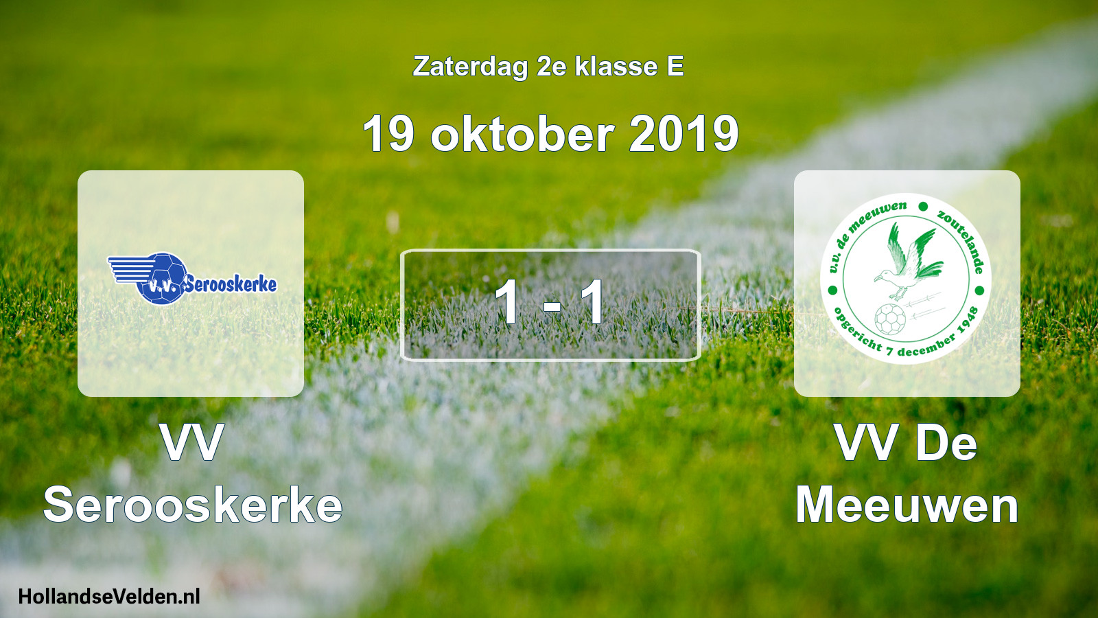 Total number of matches played: VV Serooskerke - VV De Meeuwen 1 - 1 (19 October 2019)