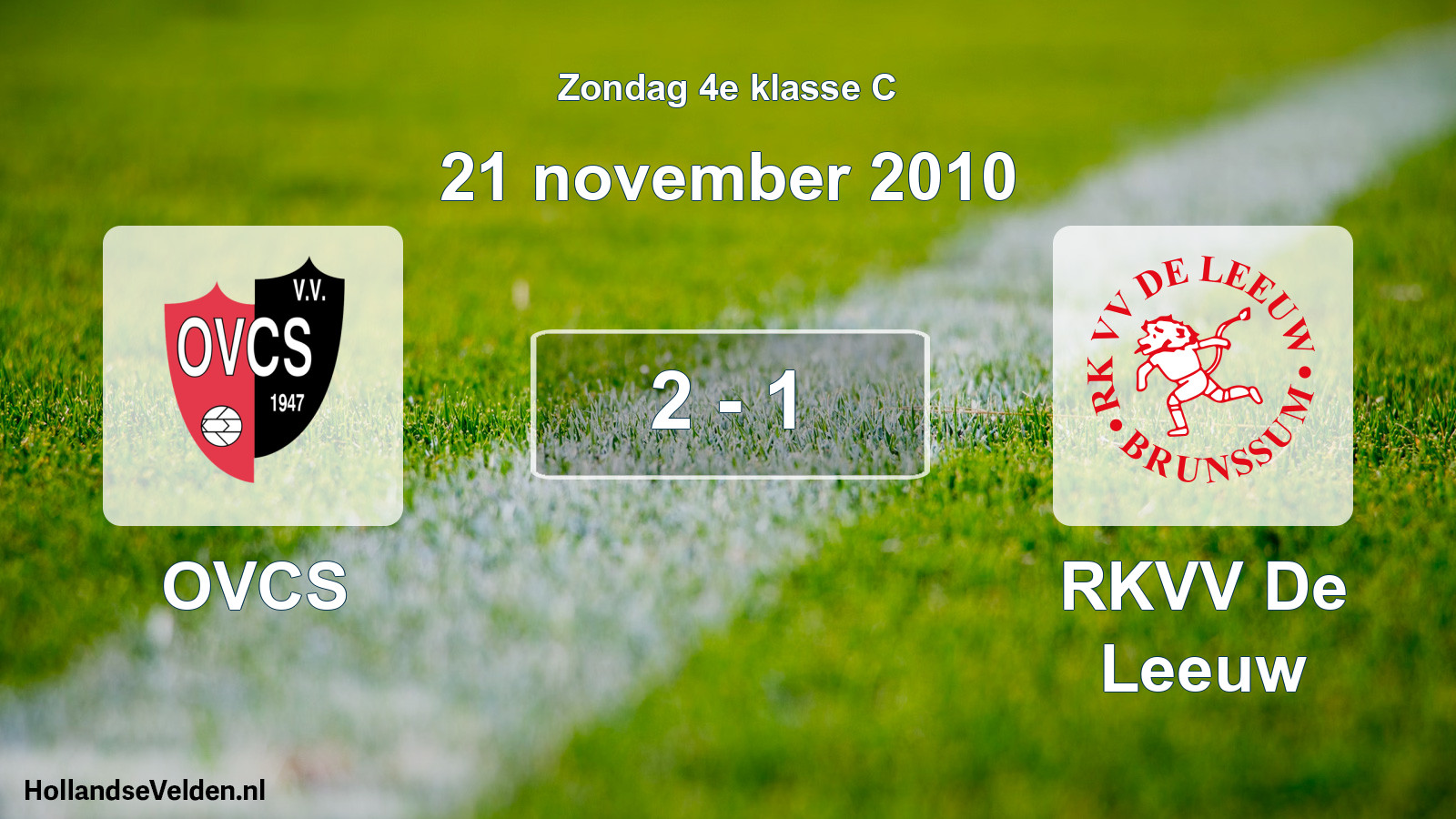 Total number of matches played: OVCS - RKVV De Leeuw 2 - 1 (21 November 2010)