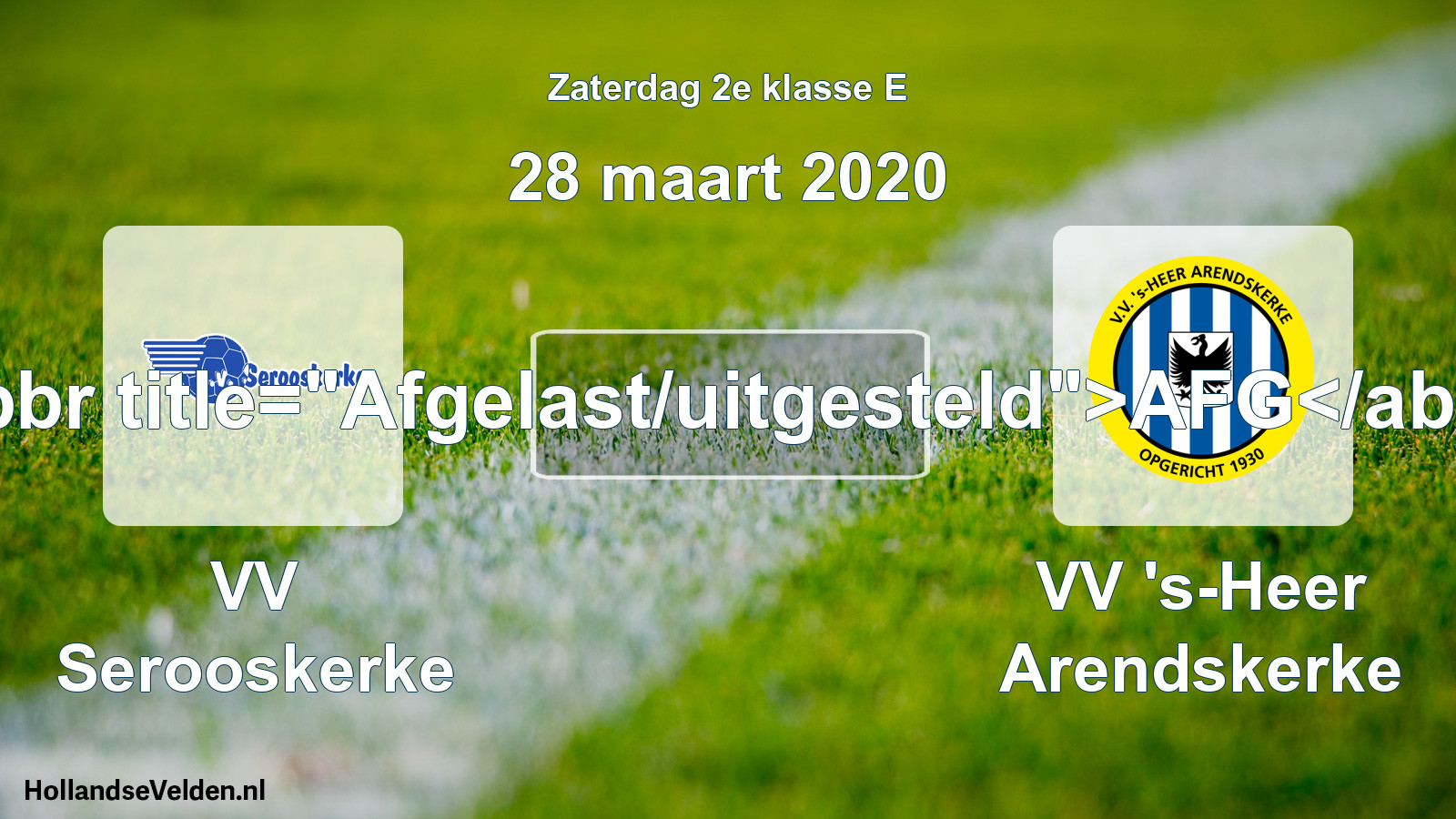 Scheduled Match: VV Serooskerke - VV 's-Heer Arendskerke (28 March 2020)