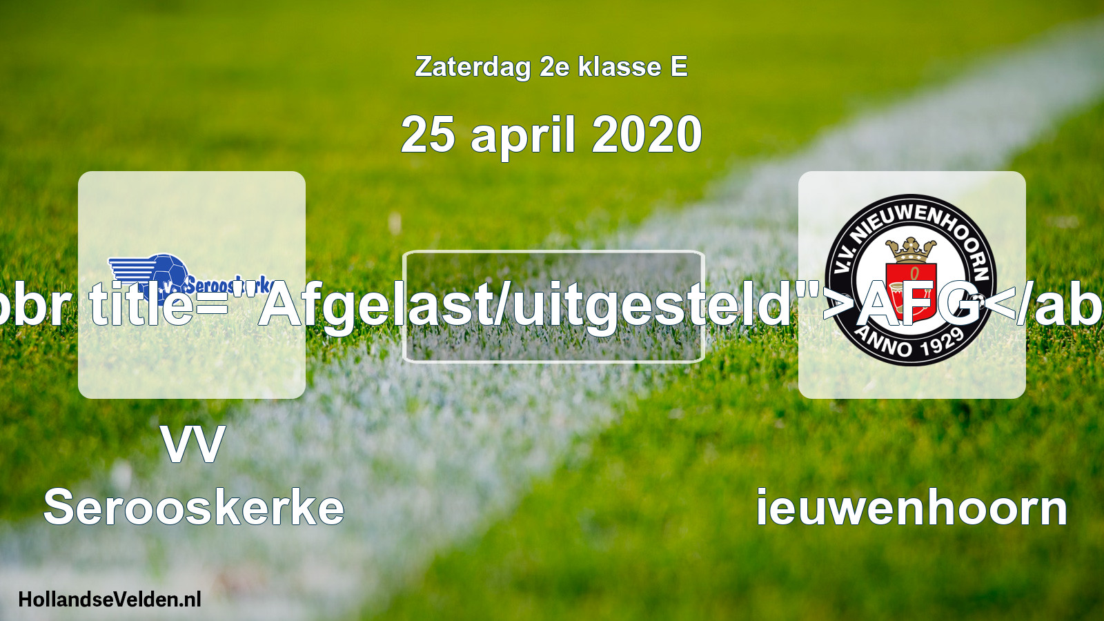 Scheduled Match: VV Serooskerke - Nieuwenhoorn (25 April 2020)